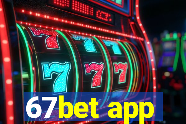 67bet app